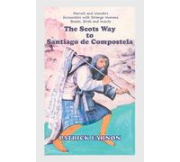 The Scots Way to Santiago de Compostela - Farnon Patrick