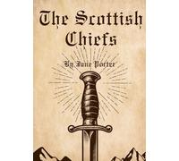 The Scottish Chiefs: William Wallace’s Fight for Scotland-Honor, Betrayal, and Glory!
