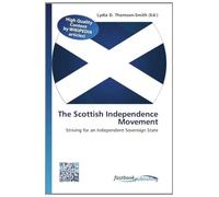 The Scottish Independence Movement: Striving for an Independent Sovereign State