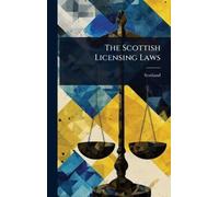 The Scottish Licensing Laws (Copertina rigida)