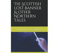 The Scottish lost Banner & other Northern tales