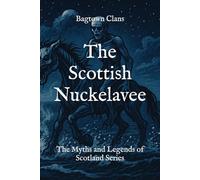 The Scottish Nuckelavee: The Myths and Legends of Scotland