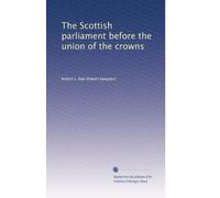 The Scottish parliament before the union of the crowns. 1
