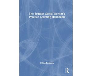 The Scottish Social Worker’s Practice Learning Handbook