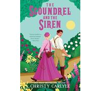 The Scoundrel and the Siren: A Novel