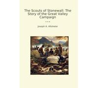 The Scouts of Stonewall: The Story of the Great Valley Campaign