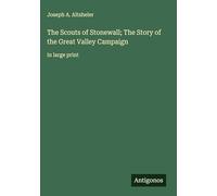 The Scouts of Stonewall; The Story of the Great Valley Campaign: in large print