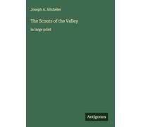 The Scouts of the Valley: in large print