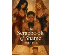 The Scrapbook of Shame: A Dark Mommy Domme ABDL Sissy Regression Story of Control, Exposure, and Complete Transformation