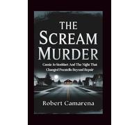 The Scream Murder: Cassie Jo Stoddart And The Night That Changed Pocatello Beyond Repair