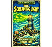 The Screaming Light: A Blacktide Files Mystery