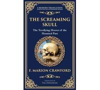 The Screaming Skull: A Haunted Tale of Murder, Madness, and a Skull That Won't Stay Silent (Deluxe Hardbound Edition): 306
