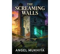 The Screaming Walls (A Horror Suspense Thriller): When a sealed house is condemned, a witch’s embalmed body rises to slaughter anyone who dares demolish it.