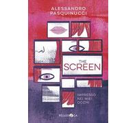 The screen. Impresso nei miei occhi