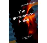The Screwthem Posts: The Living Word Project, Volume 3