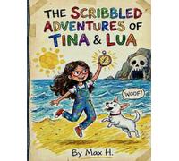 The Scribbled Adventures of Tina and Lua.: The Secret of the Smiling Compass