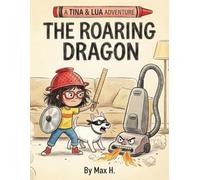 The Scribbled Adventures of Tina & Lua: The Roaring Dragon