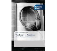 The Script of Teaching: Theory, Practice, and Innovation