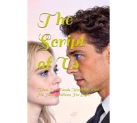 The Script of Us: When Her Hands Mend the Past, His Heart Follows Her Light