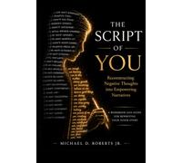 The Script of You: Reconstructing Negative Thoughts into Empowering Narratives