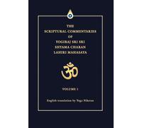 The Scriptural Commentaries of Yogiraj Sri Sri Shyama Charan Lahiri Mahasaya: