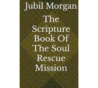 The Scripture Book Of The Soul Rescue Mission