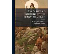 The Scripture Doctrine Of The Person Of Christ