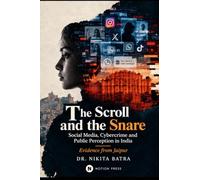 The Scroll and the Snare: Social Media, Cybercrime and Public Perception in India