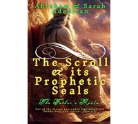 The Scroll & Its Prophetic Seals: The Father's Realm