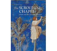 The Scrovegni Chapel. Giotto and the Canticle of Nature - [Editoriale Programma]