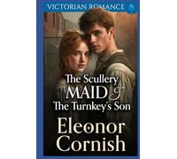 The Scullery Maid & The Turnkey’s Son: Victorian Romance