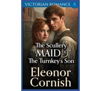 The Scullery Maid & The Turnkey’s Son: Victorian Romance