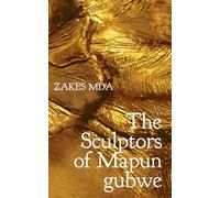 The Sculptors of Mapungubwe