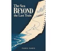The Sea Beyond the Last Train