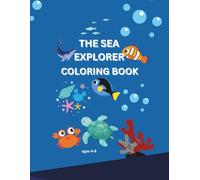 The Sea Explorer Coloring Book: Ocean Animals, Fun Facts & Activities for Kids Ages 4-8