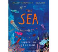 The Sea: Exploring our blue planet by Miranda Krestovnikoff