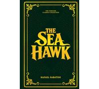 The Sea Hawk: (Annotated)