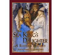 The Sea King's Daughter: A Russian Legend (15th Anniversary Edition)