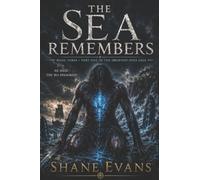THE SEA REMEMBERS: THE FINAL TALE Book Three, Part One