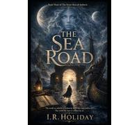 THE SEA ROAD: Book Three of The Seven Keys of Aetheris