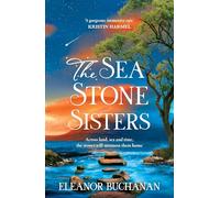 The sea stone sisters: Escape across the oceans in the start to an epic, spellbinding series of family mysteries, unexpected love and enduring courage