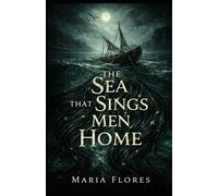The Sea That Sings Men Home