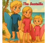 The Sea Tribe - Le Origini: un’avventura tra onde, magia e coraggio: Una fiaba illustrata sul potere dell’amore, della natura e del legame tra fratelli