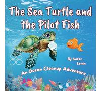 The Sea Turtle and the Pilot Fish: An Ocean Cleanup Adventure