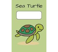 The Sea Turtle Notebook: A Cute Sea Turtle Themed Wide-Lined Journal - Perfect for Kids, Teens, and Adults Alike!