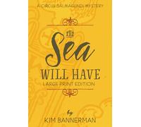 The Sea Will Have: Large Print Edition