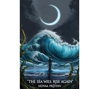 The Sea Will Rise Again: A Climate Fiction Tale of Resilience and Hope
