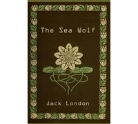 The Sea Wolf: With original illustrations - annotated
