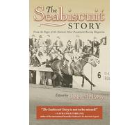 The Seabiscuit Story: From the Pages of the Nation's Most Prominent Racing Magazine
