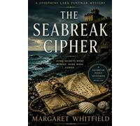 The Seabreak Cipher: A Postwar Mystery of a Wartime Codebreaker, a Silent Coastal Village, and Secrets That Were Coded, Not Buried